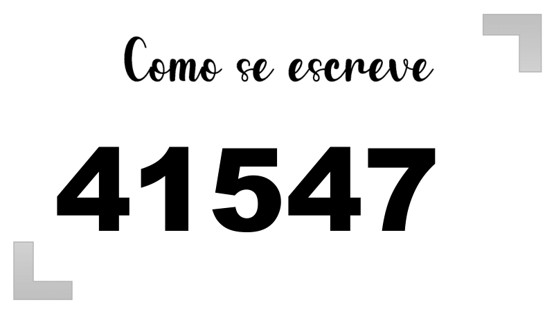 Como se escreve o número 41547 por extenso | Letras FF